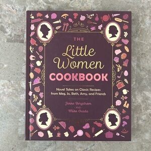 🆕 The Little Women Cookbook Novel Takes on Classic Recipes Hardcover